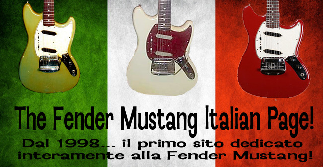 The Fender Mustang talian Homepage, il primo sito al mondo interamente dedicato alla Mustang!