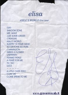 La Scaletta che mi sono fatto autorgafare attraverso le grate del BOX in cui era chiusa Elisa dopo il concerto!!! (miii che ci si deve inventare per avere un contatto con una artista hihihi)